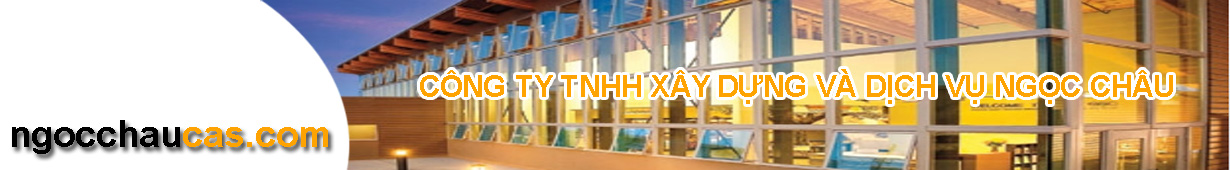 CÔNG TY TNHH XÂY DỰNG VÀ DỊCH VỤ NGỌC CHÂU